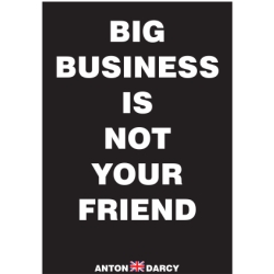 BIG-BUSINESS-IS-NOT-YOUR-FRIEND-WOB.jpg