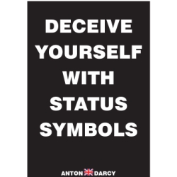 DECEIVE-YOURSELF-WITH-STATUS-SYMBOLS-WOB.jpg