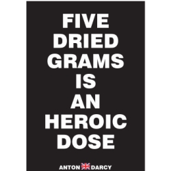 FIVE-DRIED-GRAMS-IS-AN-HEROIC-DOSE-WOB.jpg