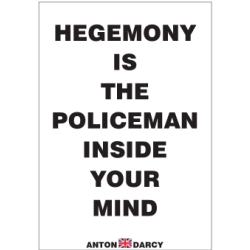 HEGEMONY-IS-THE-POLICEMAN-INSIDE-YOUR-MIND-BOW.jpg