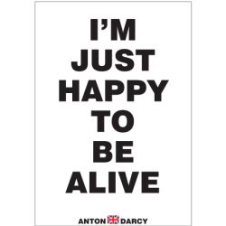 IM-JUST-HAPPY-TO-BE-ALIVE-BOW.jpg