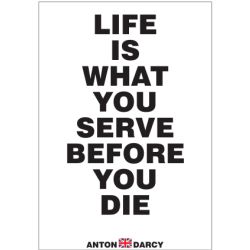 LIFE-IS-WHAT-SERVE-DIE-BOW.jpg