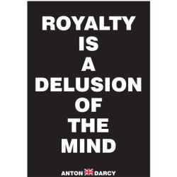 ROYALTY-IS-A-DELUSION-OF-THE-MIND-WOB.jpg