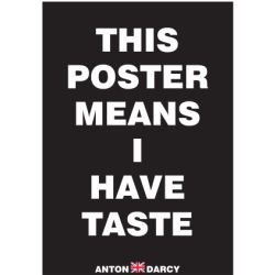 THIS-POSTER-MEANS-I-HAVE-TASTE-WOB.jpg