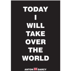 TODAY-I-WILL-TAKE-OVER-THE-WORLD-WOB.jpg