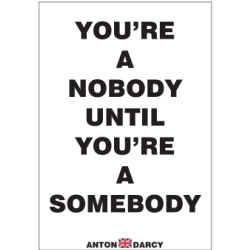 YOURE-A-NOBODY-UNTIL-YOURE-A-SOMEBODY-BOW.jpg
