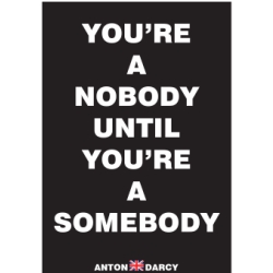 YOURE-A-NOBODY-UNTIL-YOURE-A-SOMEBODY-WOB.jpg