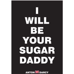 I-WILL-BE-YOUR-SUGAR-DADDY-WOB.jpg