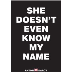SHE-DOESNT-EVEN-KNOW-MY-NAME-WOB.jpg
